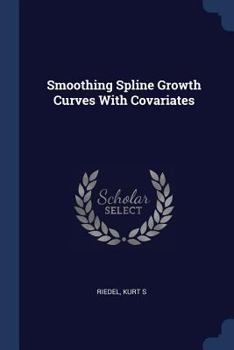 Paperback Smoothing Spline Growth Curves With Covariates Book