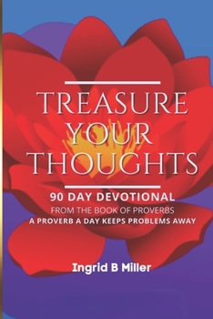 Paperback A Proverb a Day Keeps Problems Away: 90 Day Devotional Book