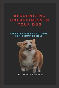 Paperback Recognizing Unhappiness in Your Dog: Secrets On What to Look for & How to Help Book