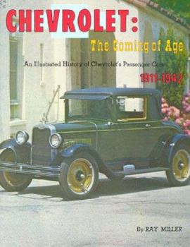 Hardcover Chevrolet: The Coming of Age: An Illustrated History of Chevrolet's Passenger Cars 1911-1942 Book