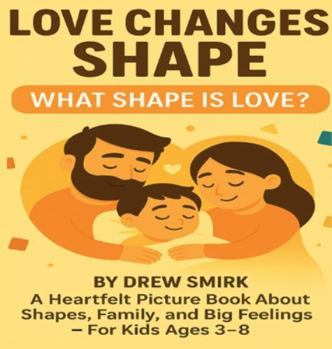 Hardcover Love Changes Shape: What Shape is Love? Book