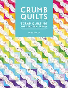 Paperback Crumb Quilts: Scrap Quilting the Zero Waste Way Book