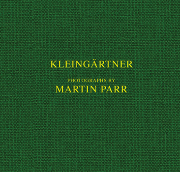 Martin Parr: Kleing�rtner