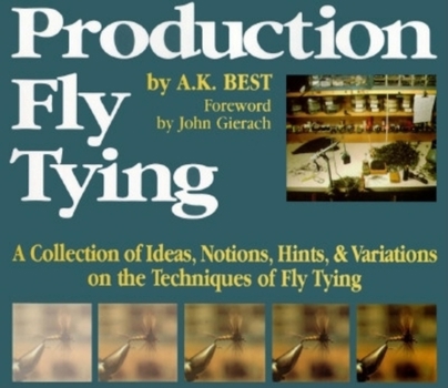 Paperback Production Fly Tying: A Colllection of Ideas, Notions, Hints, & Variations on the Techniques of Fly Tying Book