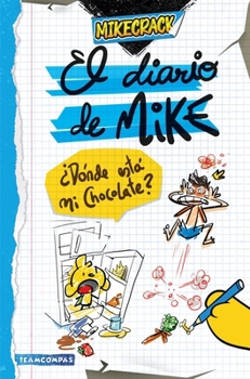 Paperback El Diario de Mike: ¿Dónde Está Mi Chocolate? / Mike's Diary: Where Is My Chocolate? [Spanish] Book