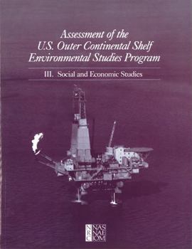 Assessment of the U.S. Outer Continental Shelf Environmental Studies Program: III. Social and Economic Studies