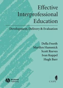 Hardcover Effective Interprofessional Education: Development, Delivery, and Evaluation Book