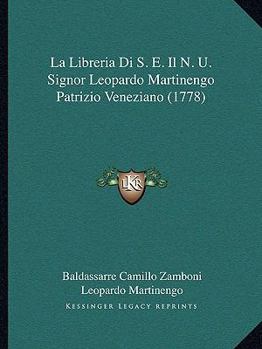 Paperback La Libreria Di S. E. Il N. U. Signor Leopardo Martinengo Patrizio Veneziano (1778) [Italian] Book
