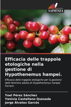 Paperback Efficacia delle trappole etologiche nella gestione di Hypothenemus hampei. [Italian] Book