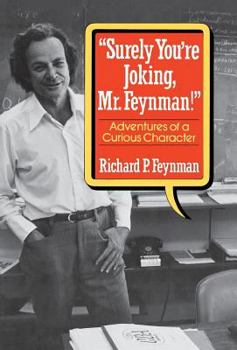 Hardcover Surely You Re Joking, Mr. Feynman!: Adventures of a Curious Character Book