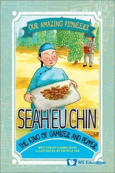 Hardcover Seah EU Chin: The King of Gambier and Pepper Book