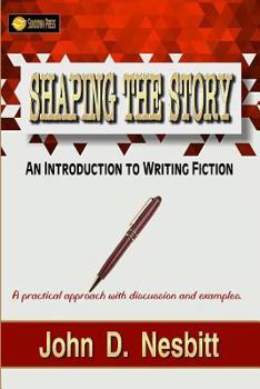 Paperback Shaping the Story: An Introduction to Writing Fiction Book