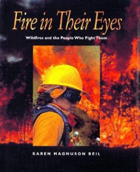 Hardcover Fire in Their Eyes: Wildfires and the People Who Fight Them Book