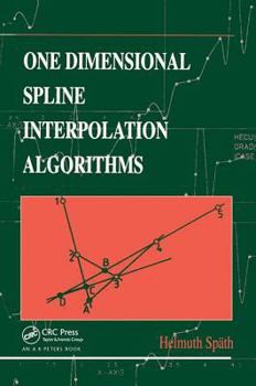 Hardcover One Dimensional Spline Interpolation Algorithms Book