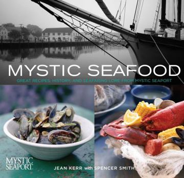 Paperback Mystic Seafood: Great Recipes, History, and Seafaring Lore from Mystic Seaport Book