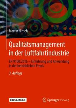 Hardcover Qualit?tsmanagement in Der Luftfahrtindustrie: En 9100:2016 - Einf?hrung Und Anwendung in Der Betrieblichen Praxis [German] Book