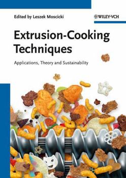 Hardcover Extrusion-Cooking Techniques: Applications, Theory and Sustainability Book