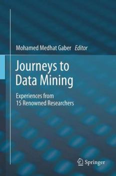 Paperback Journeys to Data Mining: Experiences from 15 Renowned Researchers Book