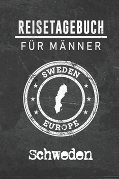 Paperback Reisetagebuch f?r M?nner Schweden: 6x9 Reise Journal I Notizbuch mit Checklisten zum Ausf?llen I Perfektes Geschenk f?r den Trip nach Schweden f?r jed [German] Book