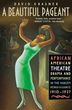 Hardcover A Beautiful Pageant: African American Theatre, Drama and Performance in the Harlem Renaissance Book