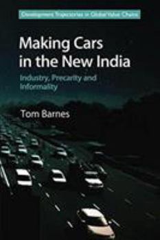 Paperback Making Cars in the New India: Industry, Precarity and Informality Book