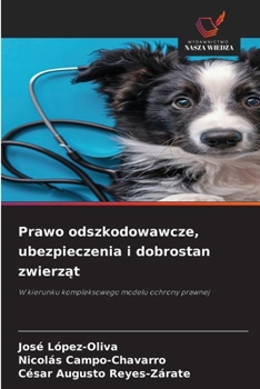 Prawo odszkodowawcze, ubezpieczenia i dobrostan zwierzat (Polish Edition)