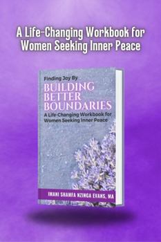 Paperback Finding Joy by Building Better Boundaries: A Life-Changing Workbook for Women Seeking Inner Peace Book