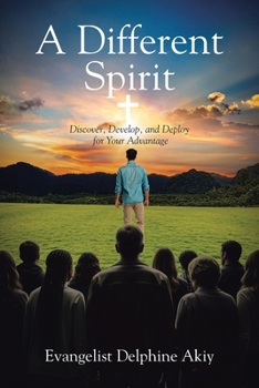 Paperback A Different Spirit: Discover, Develop, and Deploy for Your Advantage Book