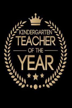 Paperback Kindergarten Teacher Of The Year: Best Kindergarten Grade Teacher Ever Appreciation Gift Notebook Book