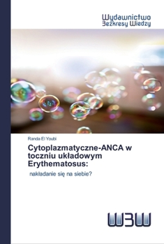 Paperback Cytoplazmatyczne-ANCA w toczniu ukladowym Erythematosus [Polish] Book