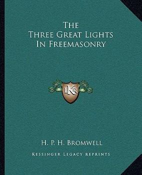 Paperback The Three Great Lights In Freemasonry Book