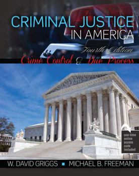 Criminal Justice in America: Crime Control and Due Process