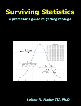 Paperback Surviving Statistics: A professor's guide to getting through Book