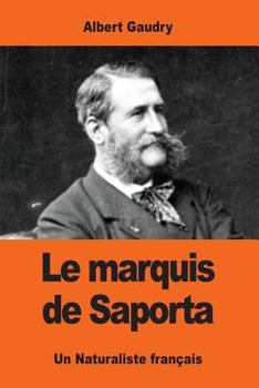 Paperback Le marquis de Saporta: Un Naturaliste français [French] Book