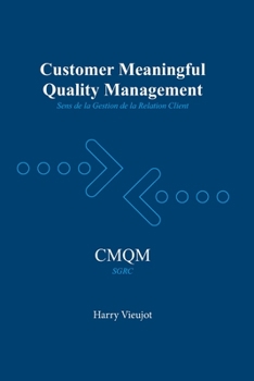 Paperback Customer Meaningful Quality Management: Sens de la Gestion de la Qualité Client [French] Book