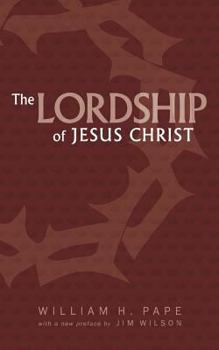 Paperback The Lordship of Jesus Christ Book