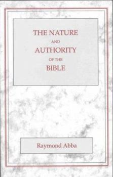 Paperback The Nature and Authority of the Bible Book
