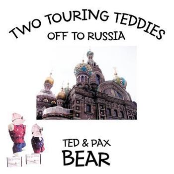 Paperback Two Touring Teddies: Off to Russia Book