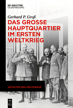 Hardcover Das Große Hauptquartier im Ersten Weltkrieg [German] Book