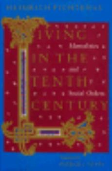 Hardcover Living in the Tenth Century: Mentalities and Social Orders Book