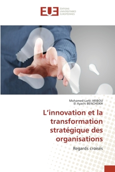 L'innovation et la transformation stratégique des organisations (French Edition)