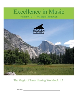 Paperback Excellence In Music: Magic of Inner Hearing Workbook, Volume 1.5 Book