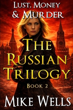 The Russian Trilogy, Book 2 (Lust, Money & Murder #5)