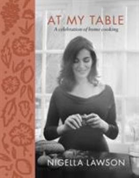 Hardcover At My Table: A Celebration of Home Cooking Book