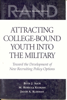 Paperback Attracting College-Bound Youth into the Military: Toward the Development of New Recruiting Policy Options Book