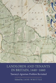 Landlords and Tenants in Britain, 1440-1660: Tawney's Agrarian Problem Revisited - Book  of the People, Markets, Goods: Economies and Societies in History