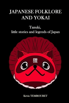 Paperback Japanese folklore and Yokai: Tanuki, little stories and legends of Japan Book