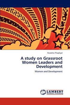 Paperback A study on Grassroot Women Leaders and Development Book