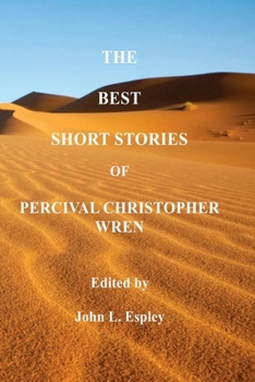 The Best Short Stories of P. C. Wren: Colored-Illustrated edition