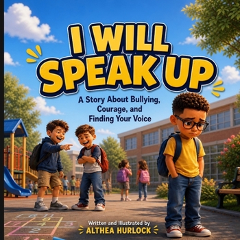 Paperback I Will Speak Up: A Story About Bullying, Courage, and Finding Your Voice Book